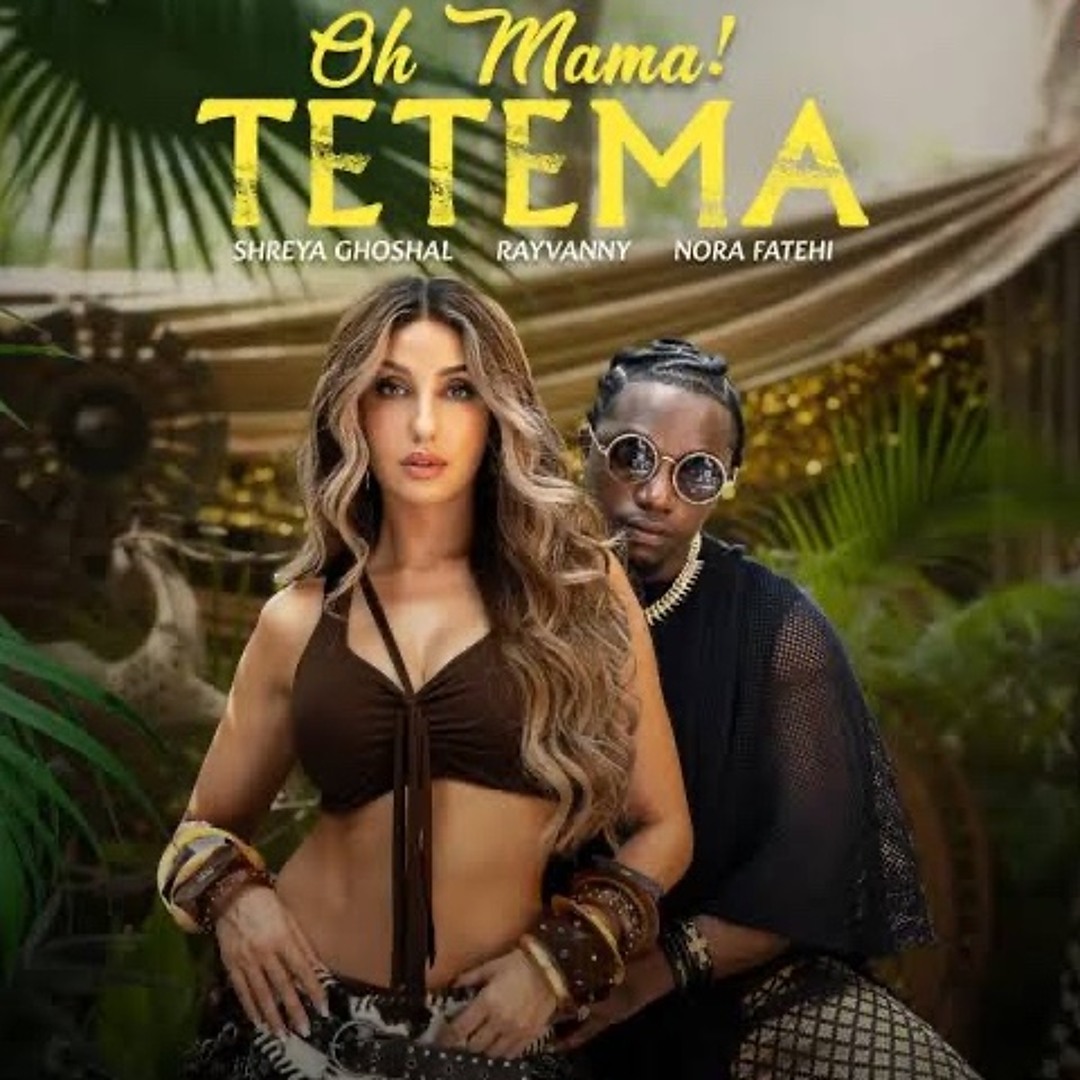 Stream Oh Mama! TETEMA (Rayvanny-NoraFatehi-Shreya Ghoshal-Vishal