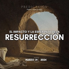 Tema: El impacto y la ezperanza de la Resurrección