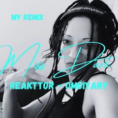 REAKTTOR - OMOIYARY (MISS DARK REMIX) PREVIEW OUT NOW !