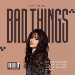 Machine Gun Kelly, Camila Cabello - Bad Things(LOKI remix)
