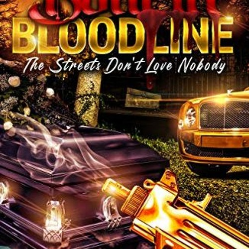 VIEW 💑 Bonetti Bloodline : The Streets Don't Love Nobody (The Bonetti Family Book 2)