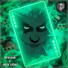 Severin & Jack Light - Joker [Monsterwolf Free Release]