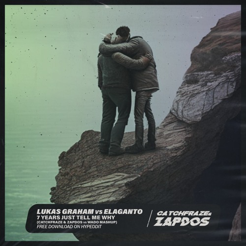 Lukas Graham Vs Elaganto - 7 Years Just Tell Me Why (Catchfraze & Zapdos Vs Wado Mashup)