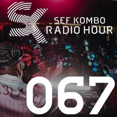 SKRH #067 w/ Da Capo - Sef Kombo Radio Hour