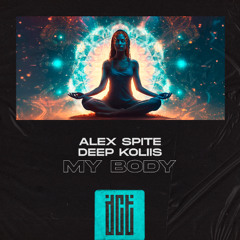 Alex Spite, Deep Koliis - My Body [Dreams Come True Music]