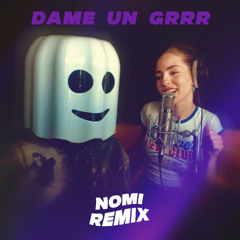 Fantomel, Kate Linn - Dame Un Grrr (Nomi Remix) [BUY = FREE DOWNLOAD]
