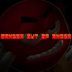 BANGER OUT OF ANGER