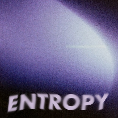 Entropy (feat. Enluv)
