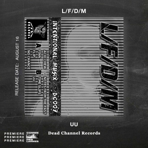 PREMIERE CDL \\ L/F/D/M - UU [Dead Channel Records] (2021)