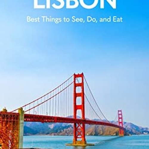 Stream ( uJj ) Lisbon Travel Guide 2022 Best Things to See, Do, and