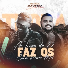 A TROPA DO 22 FAZ OS CANA PASSAR MAL X TROPA DO ORUAM - MC HULK DA SELVA