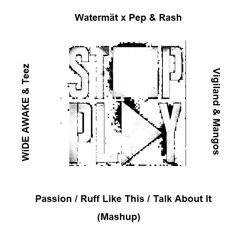 Passion/Ruff Like This/Talk About It (Stop and Play mashup)