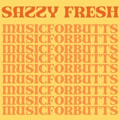 Music For Butts - Sazzy Fresh