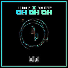 DJ Dio P x Ceky Viciny - Oh Oh Oh ( Big Room Remix)