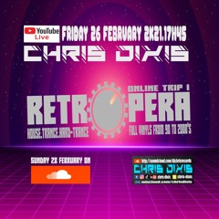 Chris Dixis RetrOpera Online Trip 1 From 90 To 2000'S Full Vinyls.Friday 26 February 2k21