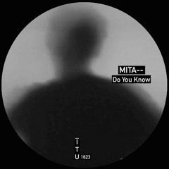 mita-- - do you know anything about techno? [ITU1623]