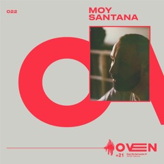 Ovencast#22- Moy Santana