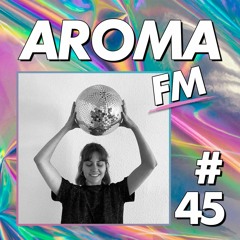 AROMA FM #45 - Miriamore