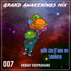 Grand Awakenings 007. Guest Mix Soroush. Commit to the changes you want to see