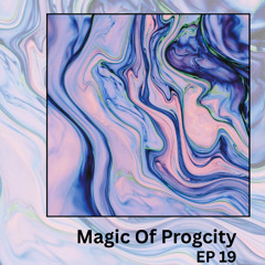 Magic Of Progcity Ep 19