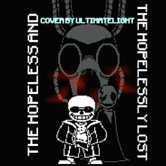 [Undertale call of the void] The Hopeless And The Hopelessly Lost (Ultimate cover)