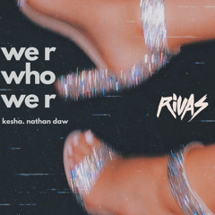 Kesha x Nathan Dawe - We R Who We R (Rivas 'Lighter" Edit)