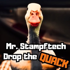 Mr. Stampftech - Drop the QUACK
