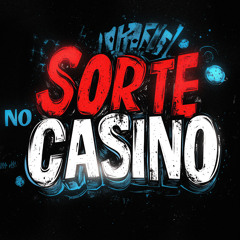 SORTE NO CASINO (Slowed)