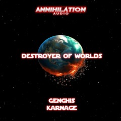 ANN003 - Genghis Karnage - Destroyer Of Worlds