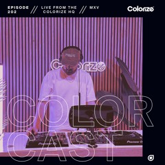 Colorcast Radio 202 with MXV [Live from The Colorize HQ]
