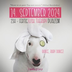 Dualism @ lush.therapy 14.09.24