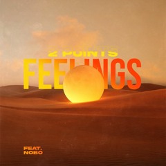 2 Points - Feelings (Feat. Nobo) (Ibiza Edit)