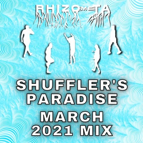 MARCH 2021 SHUFFLER'S PARADISE MIX