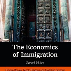 [ACCESS] PDF EBOOK EPUB KINDLE The Economics of Immigration by  Cynthia Bansak,Nicole