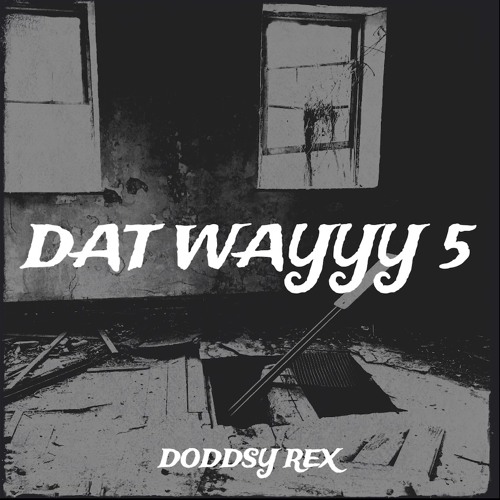DAT WAYYY 5