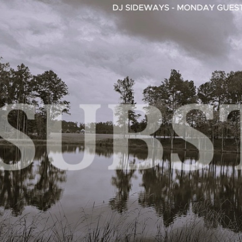 DJ SIDEWAYS - MONDAY GUEST SESSION - SUBSTAK