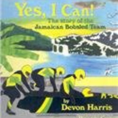 [Free] EPUB 💙 Yes, I Can!: The Story of the Jamaican Bobsled Team by  Devon Harris &