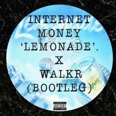 Internet Money - Lemonade (WALKR BOOTLEG)