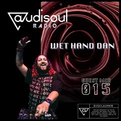Audisoul Radio | Guest Mix 015: Wet Hand Dan
