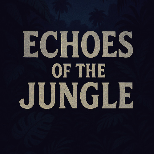 Echoes of the Jungle