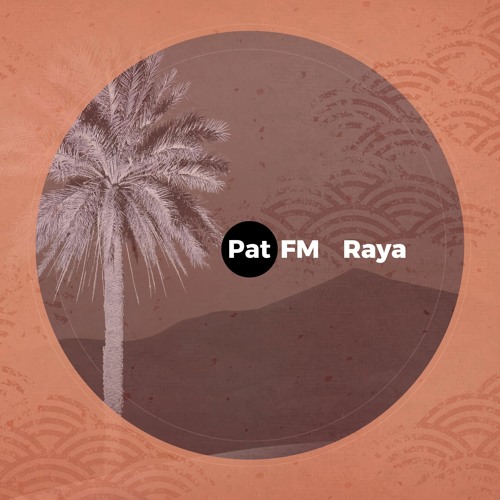 Pat FM - Raya (incl. Remix) [preview]