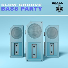 Slow Groove  - Bass Party ( Original  Mix ) [𝐁𝐔𝐘->𝐅𝐑𝐄𝐄 𝐃𝐋]
