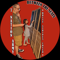 BETWEEN THE SEATS - Seven Nation Army Cover