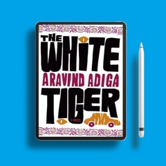 The White Tiger by Aravind Adiga. Freebie Alert [PDF]