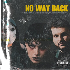 KØZLØV x LESSSS - NO WAY BACK (OUTHDREFF EDIT)