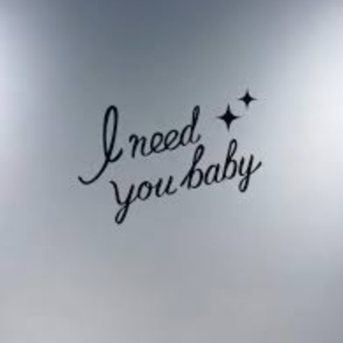 I Need You Baby