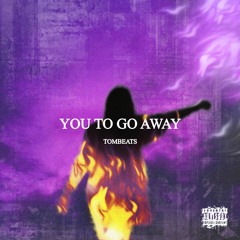TomBeats - You To Go Away (Extended Mix)