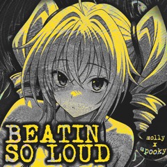 Beatin So Loud