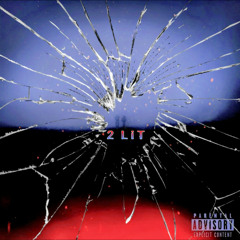 2 Lit - 2 Lit Feat. Vrs Tha World & Chaos Da Great