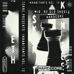 Torre presents: Inhabitants Volume 12 - Mid 1992 Hardcore mix ***FREE DOWNLOAD***
